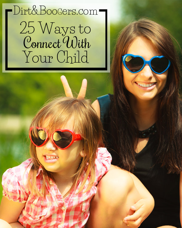 25 Ways to connect with your child
