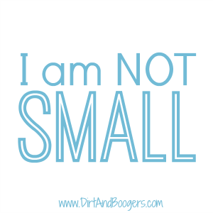 I am NOT small