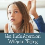 Get Kid's Attention without yelling square