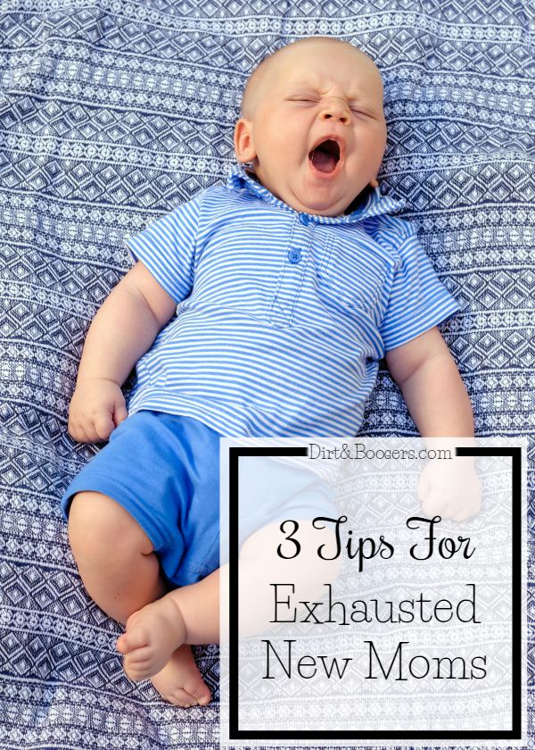 There is no exhaustion like having a new baby....Here's some tips to help you get through it.  #2 is so important!