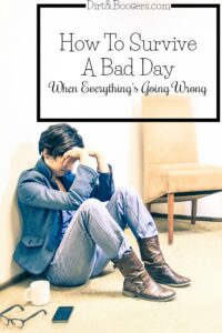 4 great tips for surviving a bad day. Perfect for those days when the world seems to be working against you!