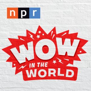 5 best podcasts for kids and adults, wow in the world